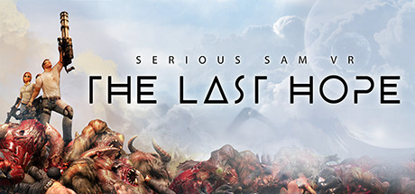 英雄萨姆:最后的希望 (Serious Sam VR:The Last Hope VR)