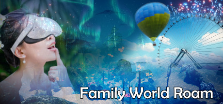 家庭世界漫游 VR(FamilyWorldRoam)