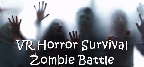 VR恐怖生存僵尸大战(VR Horror Survival Zombie Battle)